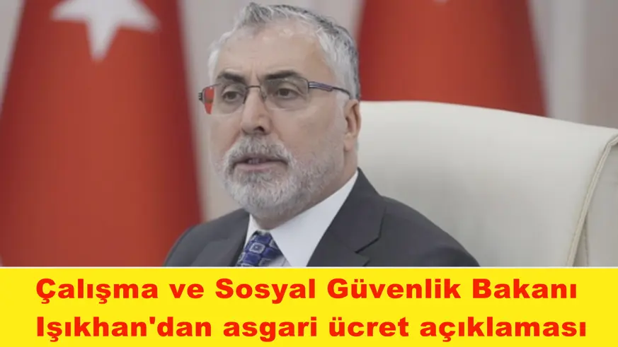 Işıkhan'dan asgari ücret açıklaması