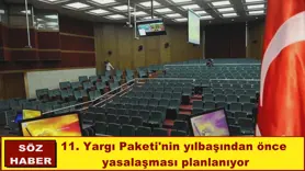 11. Yargı Paketi'nin yılbaşından önce  yasalaşması planlanıyor