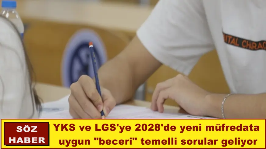 YKS ve LGS'ye 2028'de  
