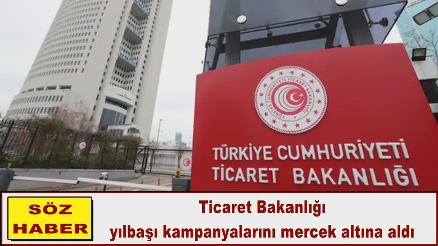 Ticaret Bakanlığı, yılbaşı kampanyalarını mercek altına aldı