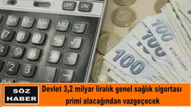 Devlet genel sağlık sigortası primi alacağından vazgeçecek