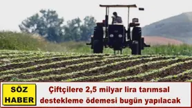 Çiftçilere tarımsal  destekleme ödemesi bugün yapılacak