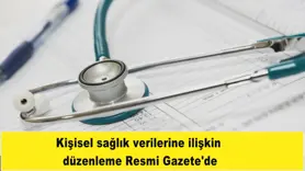 Kişisel sağlık verilerine ilişkin  düzenleme Resmi Gazete'de