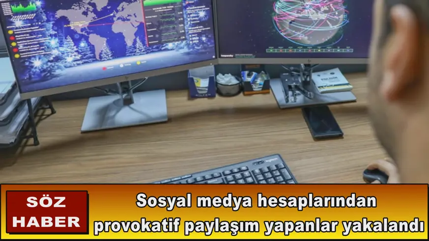 Provokatif paylaşım yapanlar yakalandı