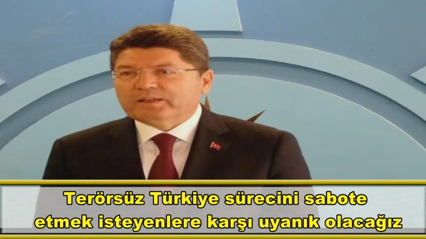 Terörsüz Türkiye sürecini sabote  etmek isteyenlere karşı uyanık olacağız