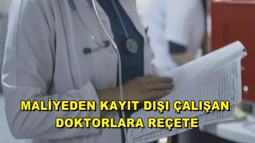 Kayıt dışı çalışan doktorlara bu kez Maliye 