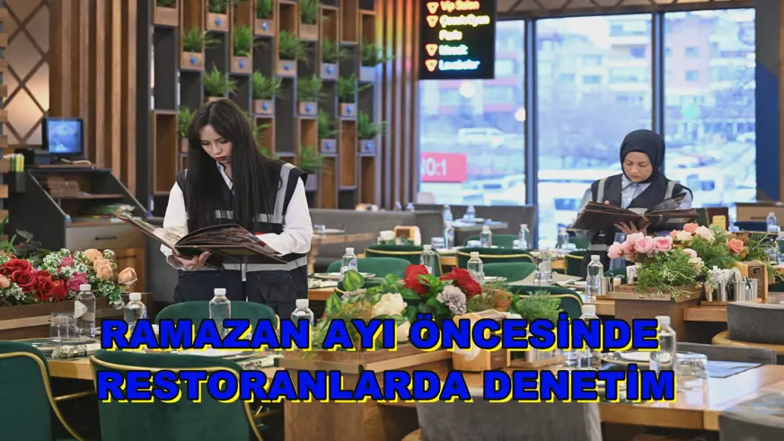 Ramazan ayı öncesinde restoranlarda denetim