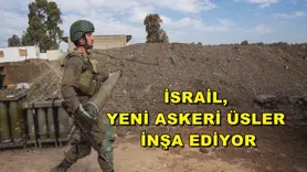 İsrail, yeni askeri üsler inşa ediyor