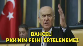 Bahçeli: PKK'nın feshi ertelenemez