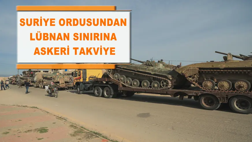 Suriye ordusundan Lübnan sınırına askeri takviye