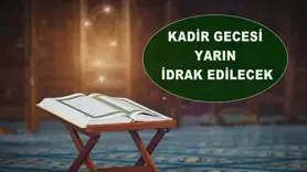 Kadir Gecesi yarın idrak edilecek