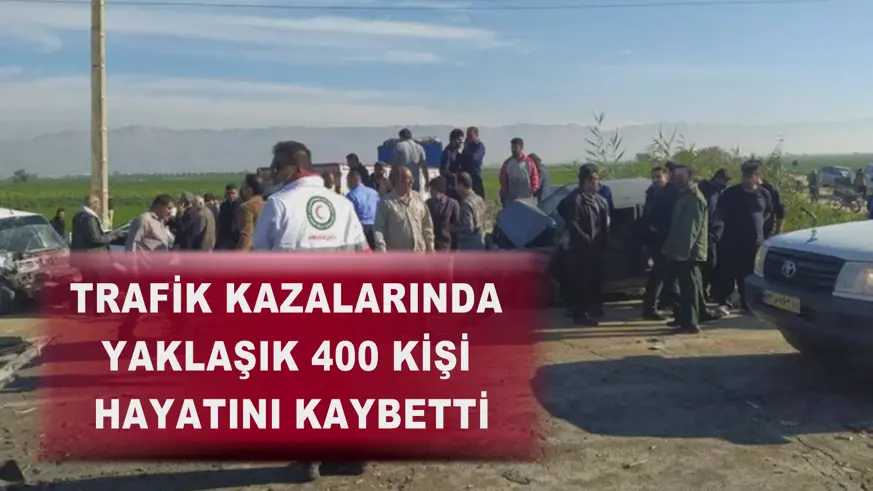 Trafik kazalarında yaklaşık 400 kişi hayatını kaybetti