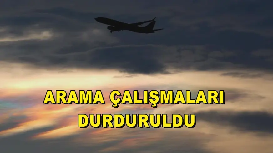 Arama çalışmaları durduruldu