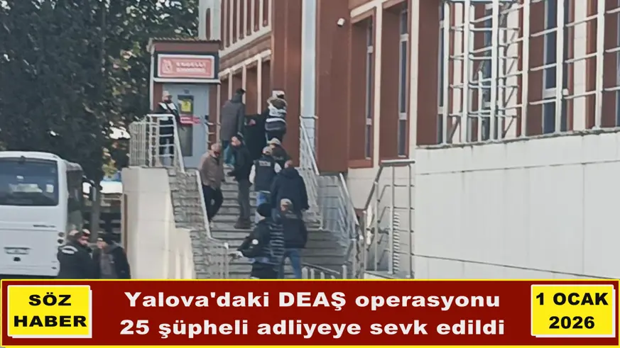 25 şüpheli adliyeye sevk edildi