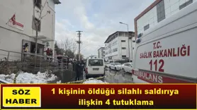 1 kişinin öldüğü silahlı saldırıya ilişkin 4 tutuklama