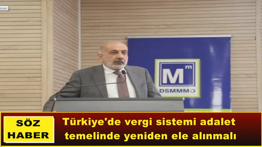 Türkiye'de vergi sistemi adalet  temelinde yeniden ele alınmalı