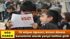18 milyon öğrenci, birinci dönem  karnelerini alarak yarıyıl tatiline girdi