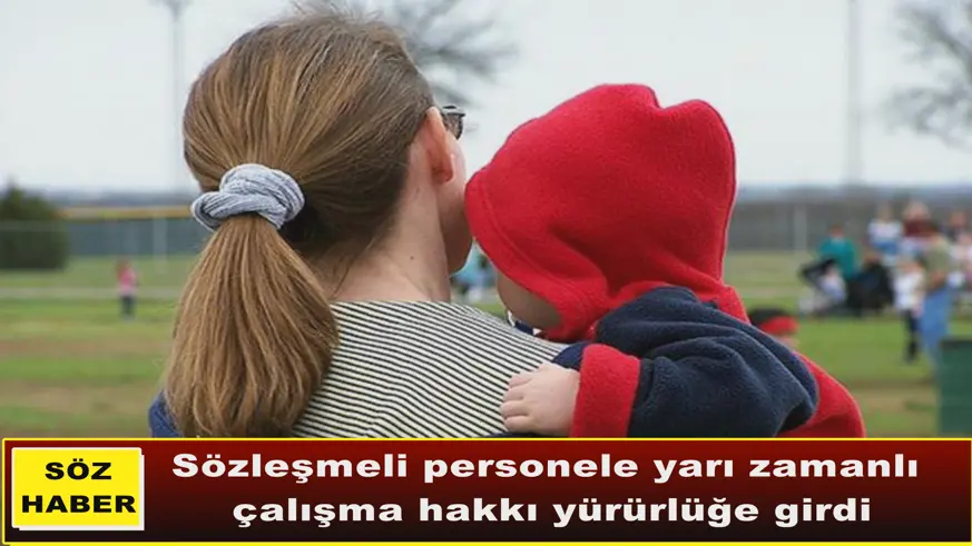 Sözleşmeli personele yarı zamanlı  çalışma hakkı yürürlüğe girdi