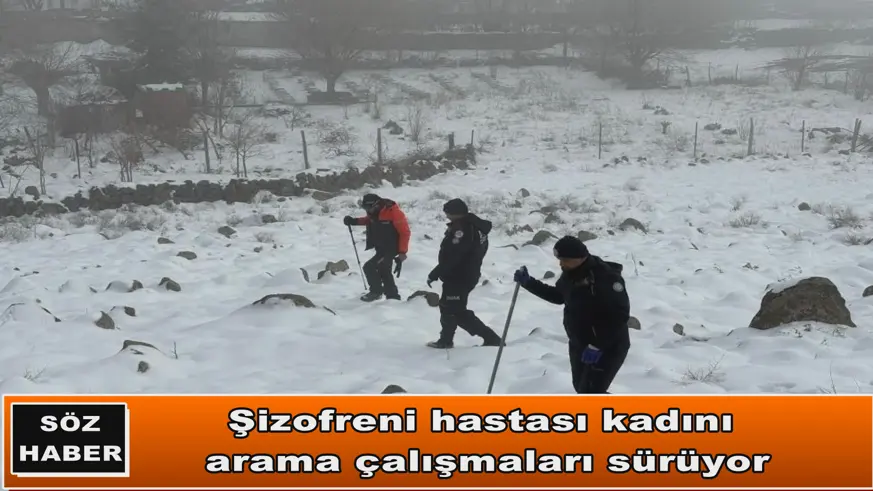 Şizofreni hastası kadını  arama çalışmaları sürüyor