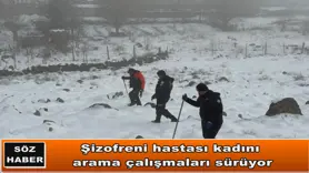 Şizofreni hastası kadını  arama çalışmaları sürüyor