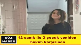 12 sanık ile 3 çocuk yeniden  hakim karşısında