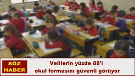 Velilerin yüzde 88'i okul formasını güvenli görüyor