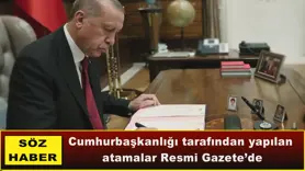 Cumhurbaşkanlığı tarafından yapılan  atamalar Resmi Gazete’de