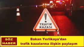 Bakan Yerlikaya'dan trafik kazalarına ilişkin paylaşım