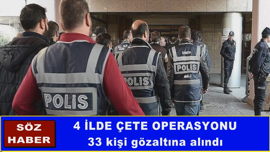 4 ilde çete operasyonu
