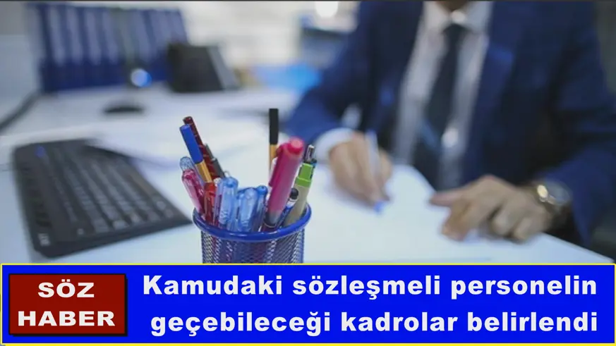 Kamudaki sözleşmeli personelin geçebileceği kadrolar belirlendi