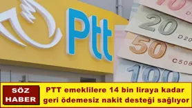 PTT emeklilere 14 bin liraya kadar  geri ödemesiz nakit desteği sağlıyor