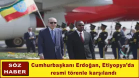 Cumhurbaşkanı Erdoğan, Etiyopya’da  resmi törenle karşılandı