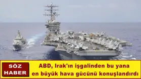 ABD, Irak'ın işgalinden bu yana  en büyük hava gücünü konuşlandırdı