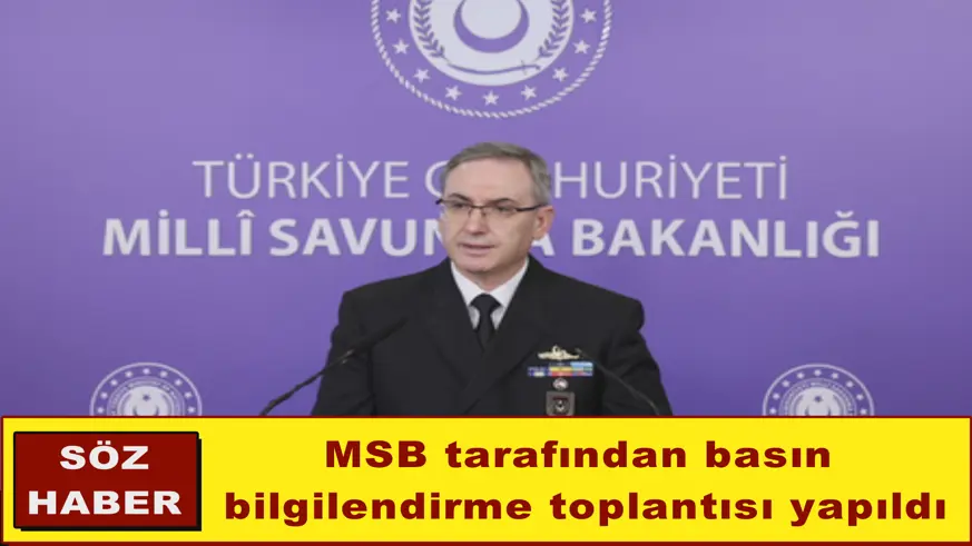 MSB tarafından basın bilgilendirme toplantısı yapıldı