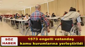1573 engelli vatandaş  kamu kurumlarına yerleştirildi