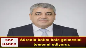 Sürecin kalıcı hale gelmesini  temenni ediyoruz