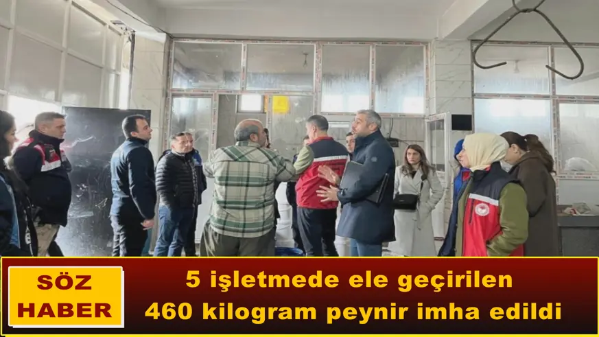 460 kilogram peynir imha edildi