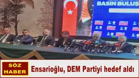 Ensarioğlu DEM Partiyi Hedef aldı