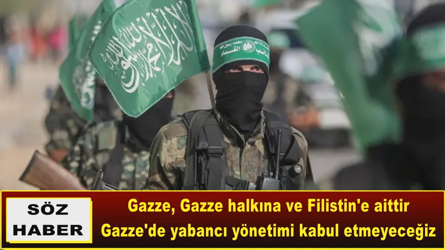 Gazze'de yabancı yönetimi kabul etmeyeceğiz