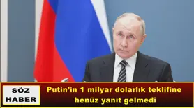Putin’in 1 milyar dolarlık teklifine  henüz yanıt gelmedi